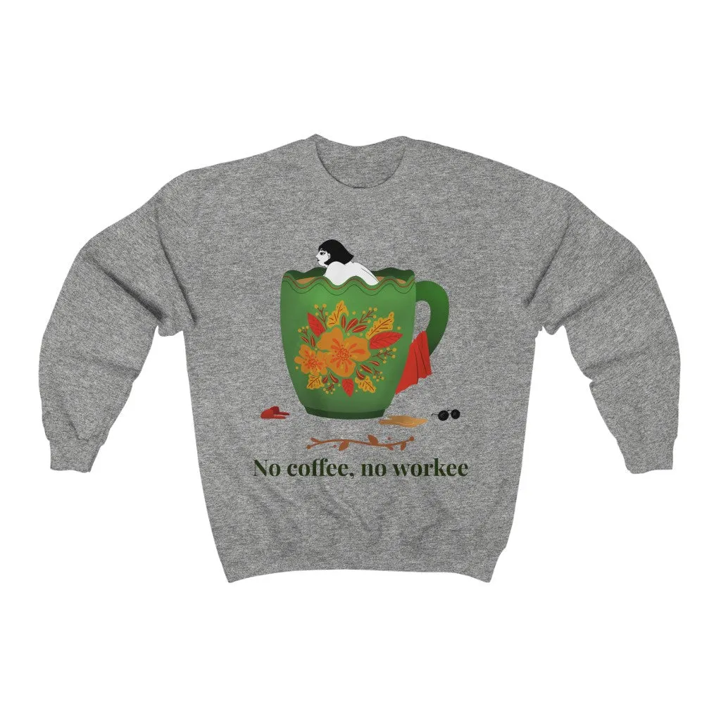 No Coffee No Workee HD Crewneck Sweatshirt