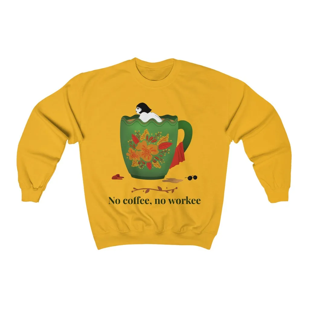 No Coffee No Workee HD Crewneck Sweatshirt